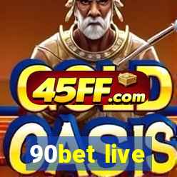 90bet live